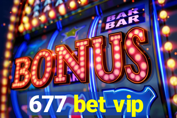 677 bet vip